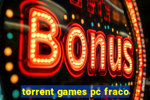 torrent games pc fraco